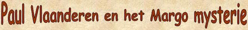 Banner van Paul Vlaanderen en het Margo mysterie.